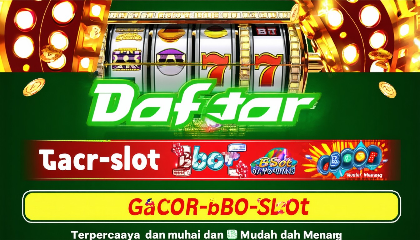 Daftar Slot Gacor-Gboslot Terpercaya dan Mudah Menang